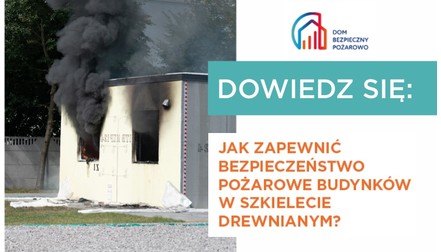 Webinarium „Jak zapewnić bezpieczeństwo pożarowe budynków w szkielecie drewnianym?”