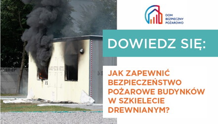 Webinarium „Jak zapewnić bezpieczeństwo pożarowe budynków w szkielecie drewnianym?”